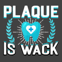 Plaque Is Wack Funny Dental Oral Hygienist Dentistry Dentist Vintage T-shirt | Artistshot