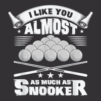 I Like You Almost As Much As Snooker Pool Billiard Snooker T Shirt Vintage Hoodie And Short Set | Artistshot