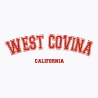 West Covina California Ca Red Letter Graphic On West Covina T Shirt T-shirt | Artistshot