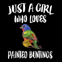 Just A Girl Who Loves Painted Buntings Bird Animal Gift T Shirt V-neck Tee | Artistshot