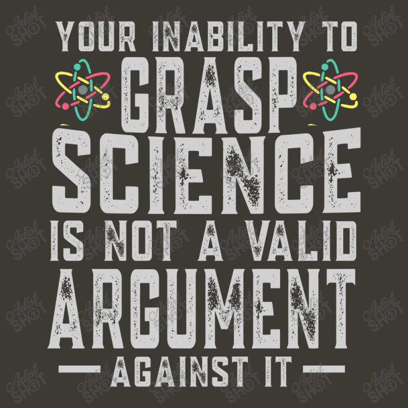 Your Inability To Grasp Science Is Not A Valid Argument Against It Shi Bucket Hat by Jeremy_Hutson | Artistshot