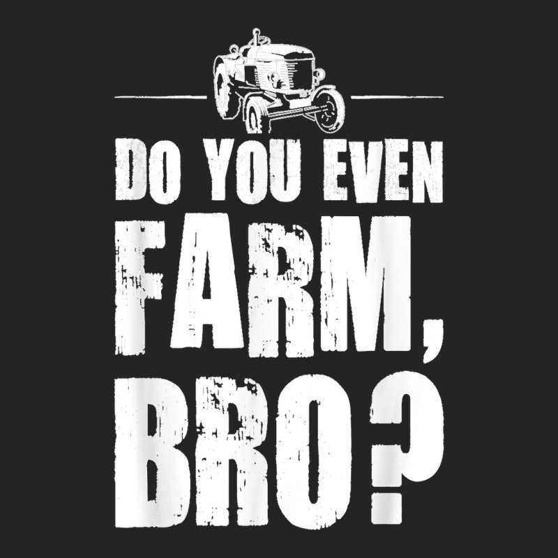 Do You Even Farm Bro Farming Quote 3/4 Sleeve Shirt | Artistshot