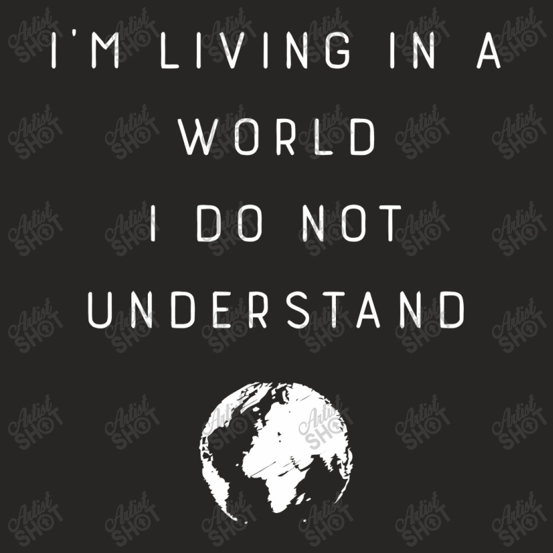 I'm Living In A World I Do Not Understand Design Family Ladies Fitted T-Shirt by segerbeneer | Artistshot