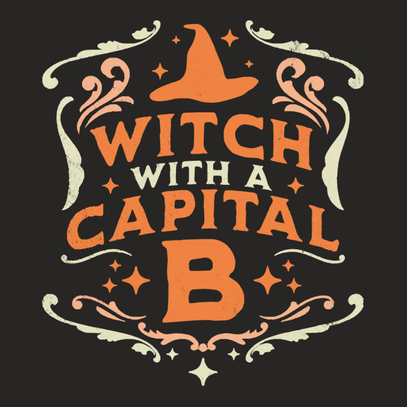 Witch With A Capital B T  Shirt Witch With A Capital B   Halloween Wit Ladies Fitted T-Shirt by leotardrob | Artistshot