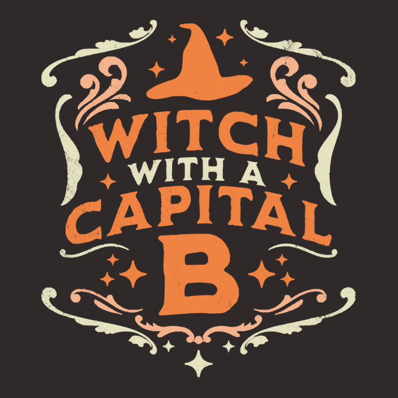 Witch With A Capital B T  Shirt Witch With A Capital B   Halloween Wit Racerback Tank by leotardrob | Artistshot