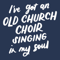 I've Got An Old Church Choir Singing In My Soul Choir Gifts Premium T Men Denim Jacket | Artistshot