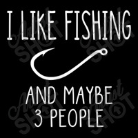 I Like Fishing And Maybe 3 People Fishing Gear T Shirt Pocket T-shirt | Artistshot