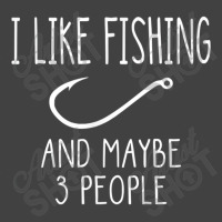 I Like Fishing And Maybe 3 People Fishing Gear T Shirt Vintage T-shirt | Artistshot