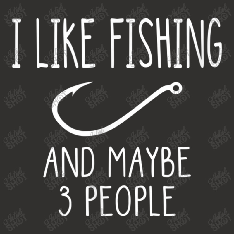 I Like Fishing And Maybe 3 People Fishing Gear T Shirt Champion Hoodie by Maria_Jezierski | Artistshot