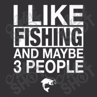 I Like Fishing And Maybe Three People Funny Fishing Premium T Shirt Co Vintage Hoodie | Artistshot