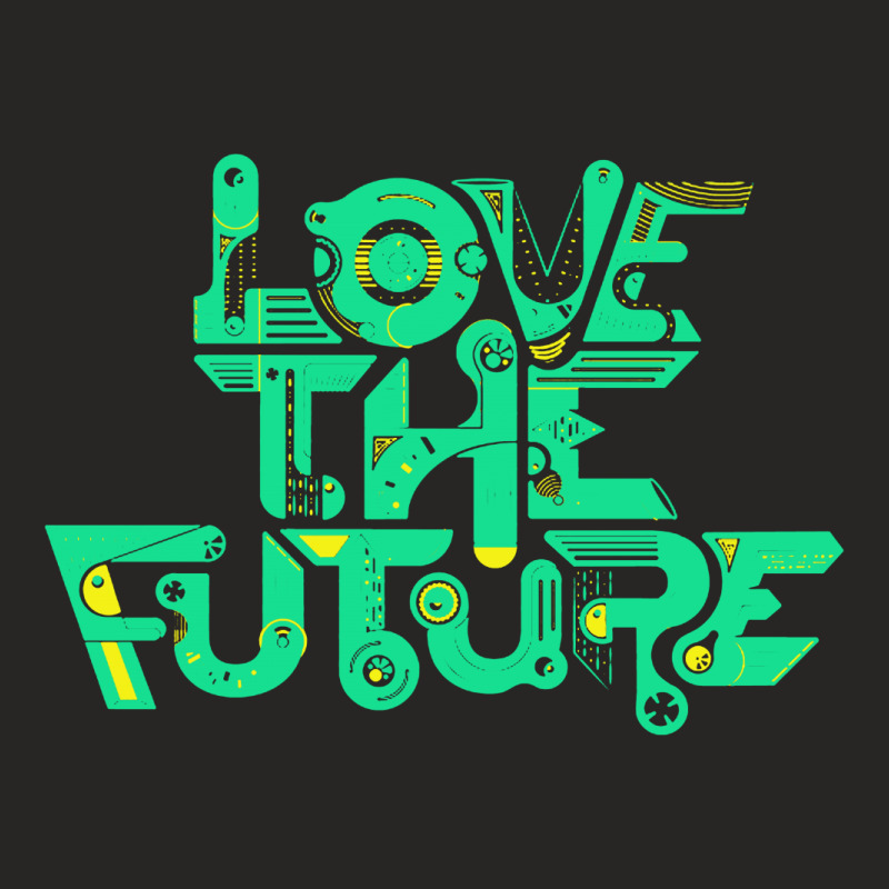 Love The Future Ladies Fitted T-Shirt by Buckstore | Artistshot