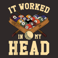 It Worked In My Head Amateurs Proffesional Billiards Player T Shirt Racerback Tank | Artistshot