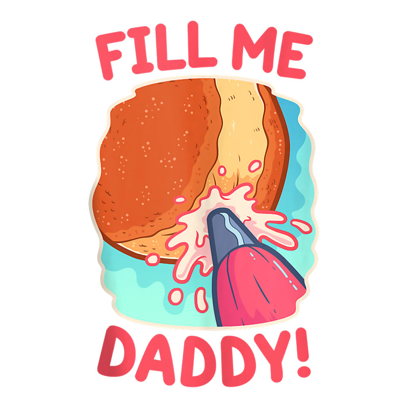  Funny Dirty Pun Fill Me Daddy Cannoli Naughty Gift for