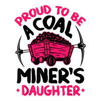 Proud To Be The Daughter Of A Coal Miner Coal Miner Girl T Shirt V-neck Tee | Artistshot