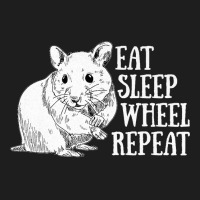 Eat Sleep Wheel Repeat Hamster Lovers Cute And Funny Design Premium Classic T-shirt | Artistshot