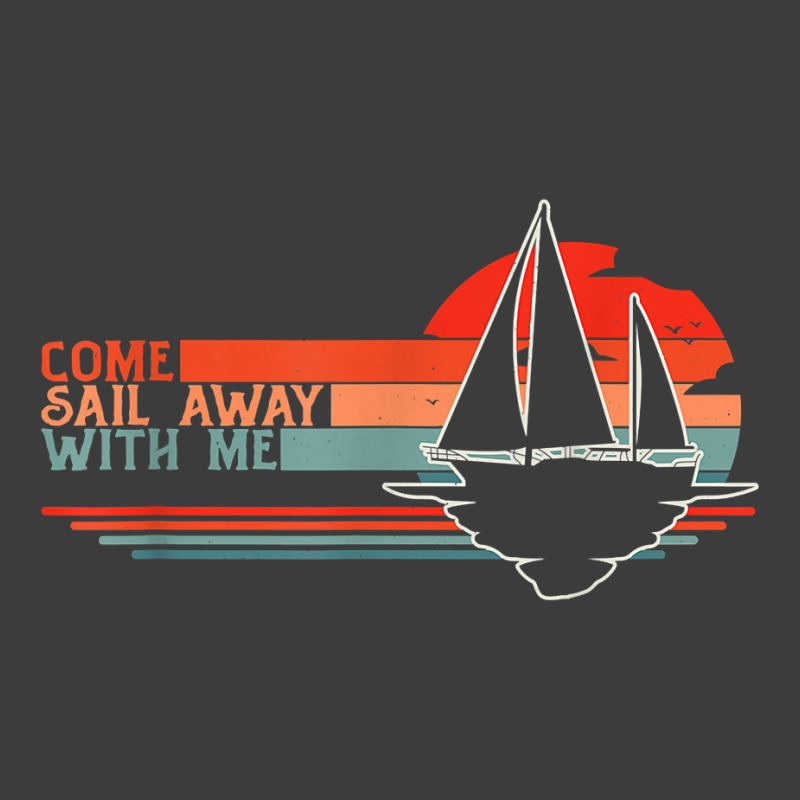 Come Sail Away With Me, Sailing Boat Lover And Sailor Sail T Shirt Men's Polo Shirt | Artistshot