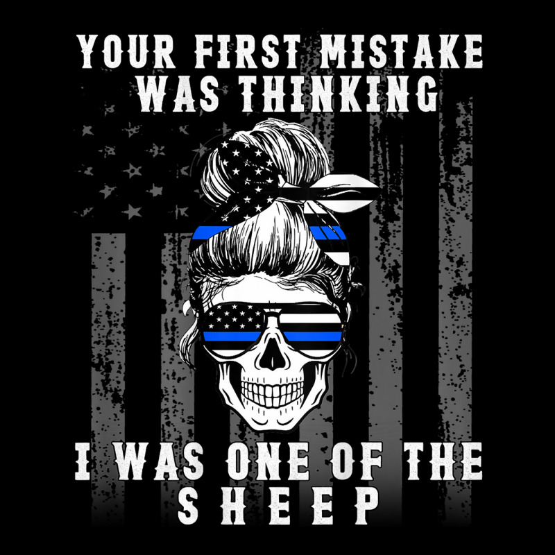 Your First Mistake Was Thinking I Was One Of The Sheep Skull T Shirt ...