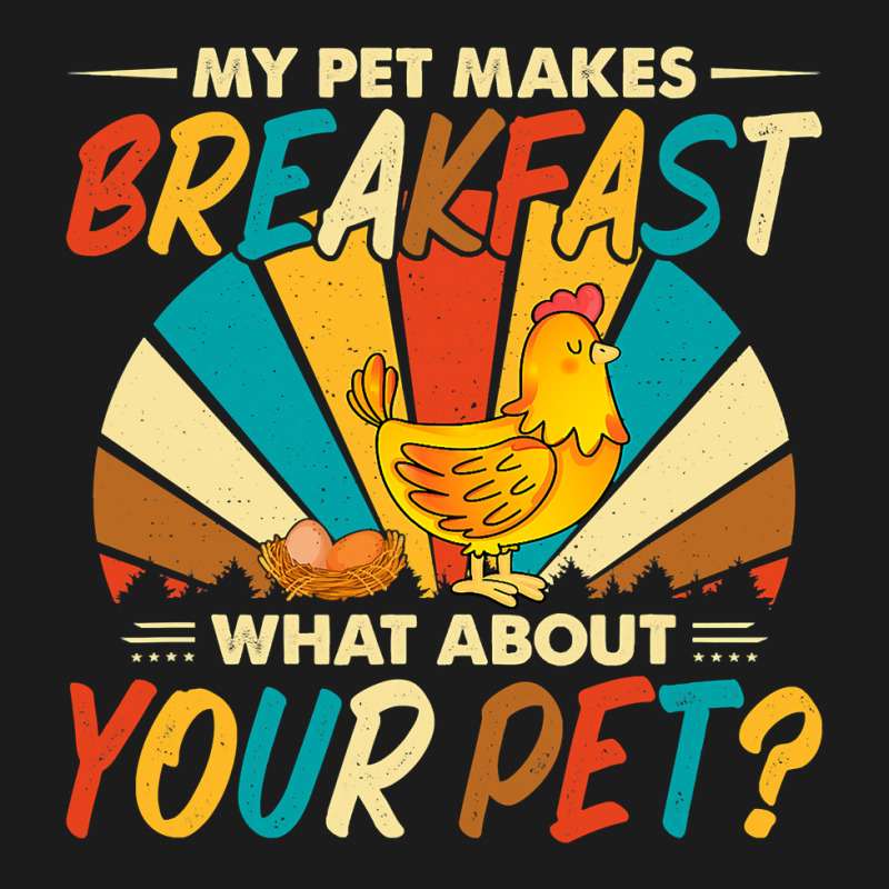 My Pet Makes Breakfast What About Your Pet Chicken Lover 55 Hoodie & Jogger set by pester | Artistshot