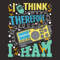 I Think Therefore I Ham   Ham Radio Amateur Radio Operator T Shirt Racerback Tank | Artistshot