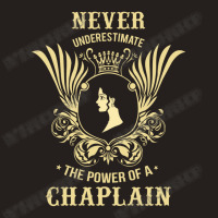 Never Underestimate The Power Of A Chaplain Tank Top | Artistshot