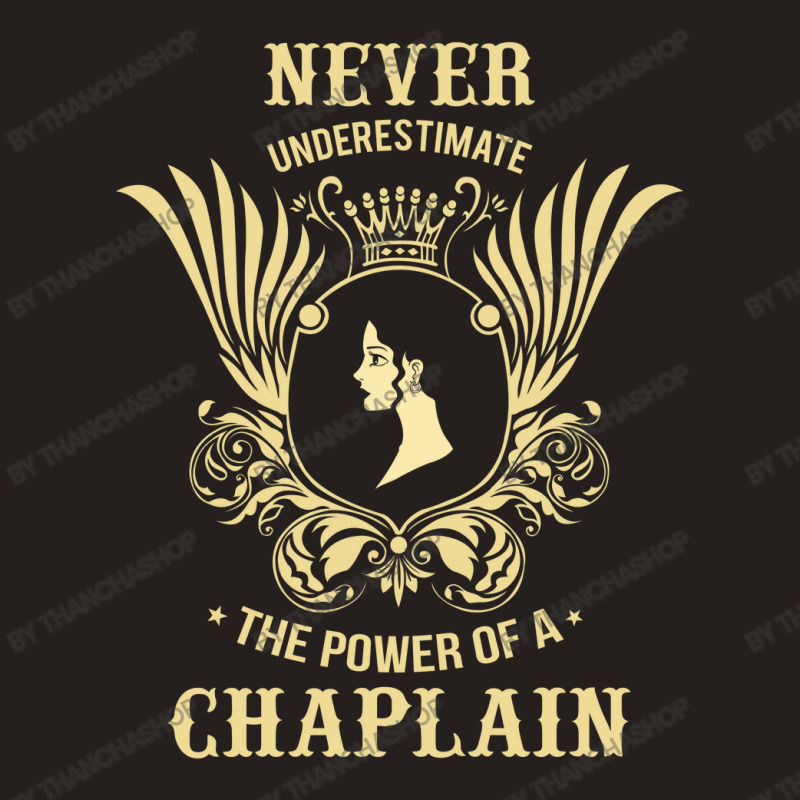 Never Underestimate The Power Of A Chaplain Tank Top by thanchashop | Artistshot