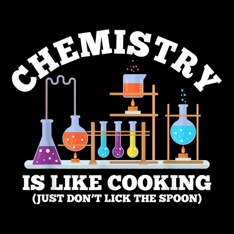 Science Humor Chemistry Is Like Cooking Don't Lick The Spoon T Shirt Legging by vorgasofaguiarb | Artistshot