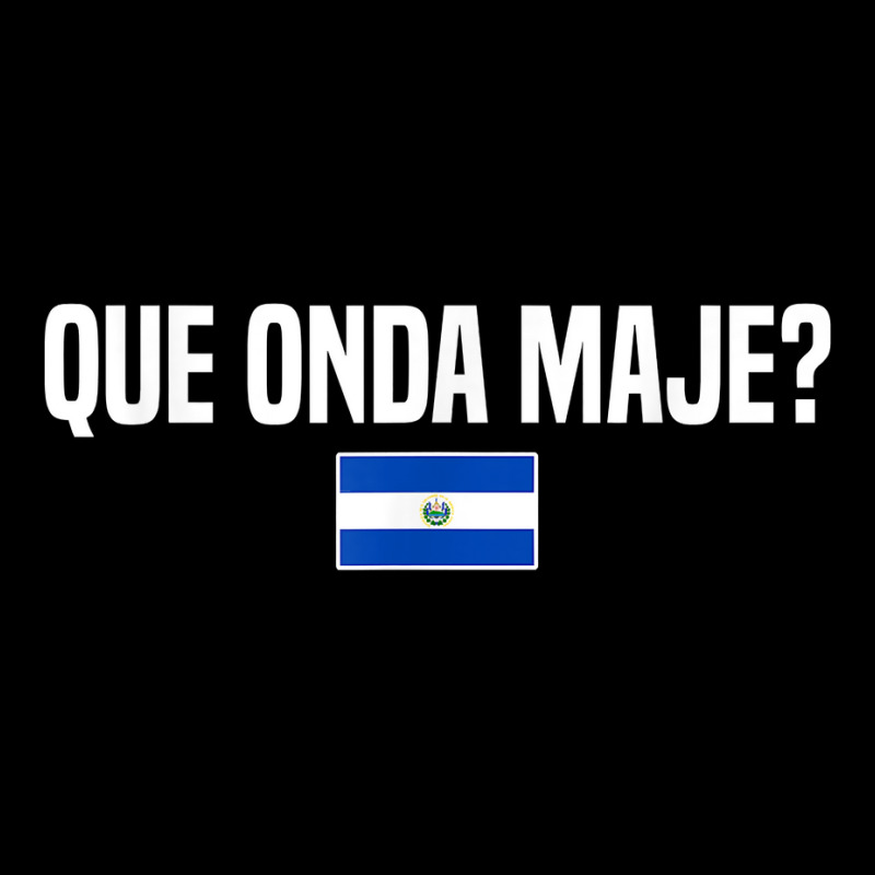 Que Onda Maje Salvadoran Slang El Salvador Flag T Shirt Unisex Jogger | Artistshot