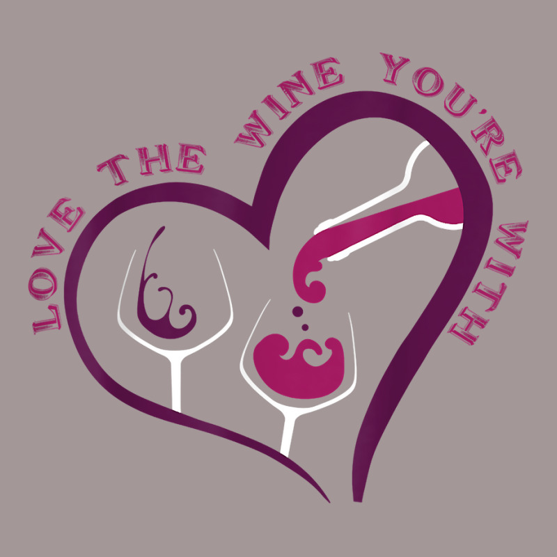 Love The Wine You're With Funny T Shirt Vintage Short | Artistshot