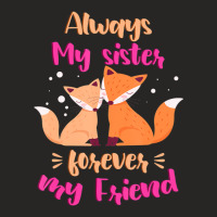 Always My Sister Forever My Friend Sisters Fox Girls Sibling Ladies Fitted T-shirt | Artistshot