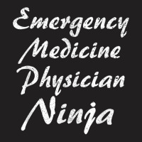 Emergency Medicine Physician Tshirt Occupation Work T Shirt T-shirt | Artistshot