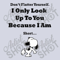 I Only Look Up To You Because I'm Short Fleece Short | Artistshot