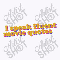 I Speak Fluent Movie Quotes Tank Top | Artistshot