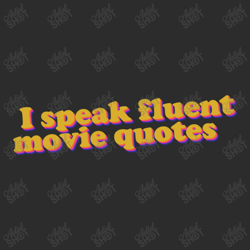 I Speak Fluent Movie Quotes Exclusive T-shirt | Artistshot