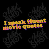 I Speak Fluent Movie Quotes Long Sleeve Shirts | Artistshot