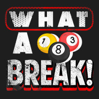 What A Break Pool Billiards Quote One Three And Eight Balls T Shirt Classic T-shirt | Artistshot