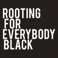Rooting For Everybody Black Tank Top | Artistshot