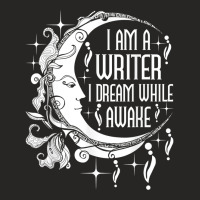 I Am A Writer I Dream While Awake Author Book Novelist Poet T Shirt Ladies Fitted T-shirt | Artistshot