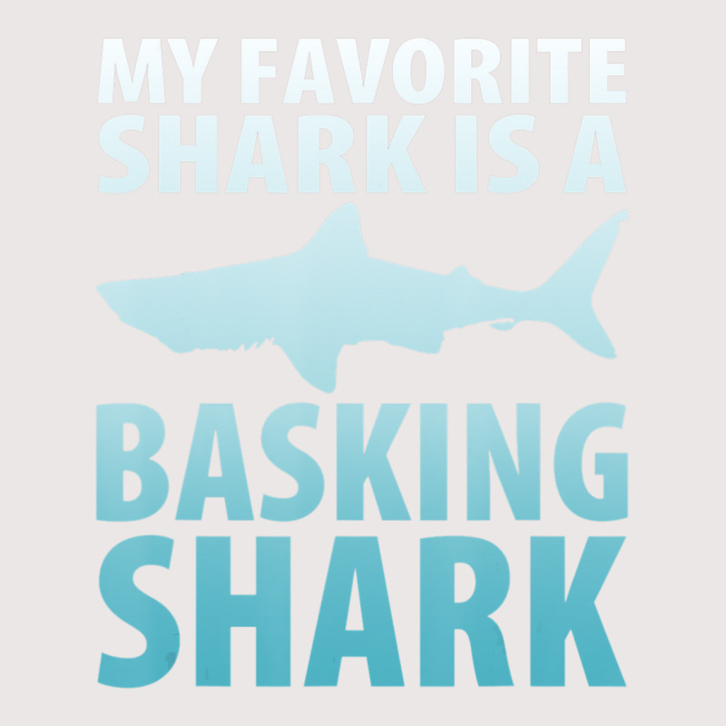 My Favorite Shark Is A Basking Shark Ocean Pocket T-Shirt by bulgerfereds | Artistshot