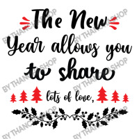 The New Year Allows You To Share Lots Of Love Baby Bodysuit | Artistshot