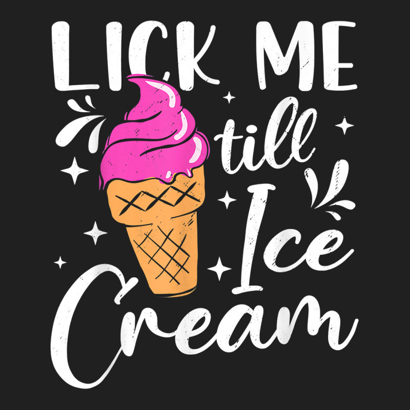 Lick Me Till Ice Cream Adult Humor Funny Ice Cream Lover T Shirt Ladies Polo Shirt by sowleomballoucgp | Artistshot