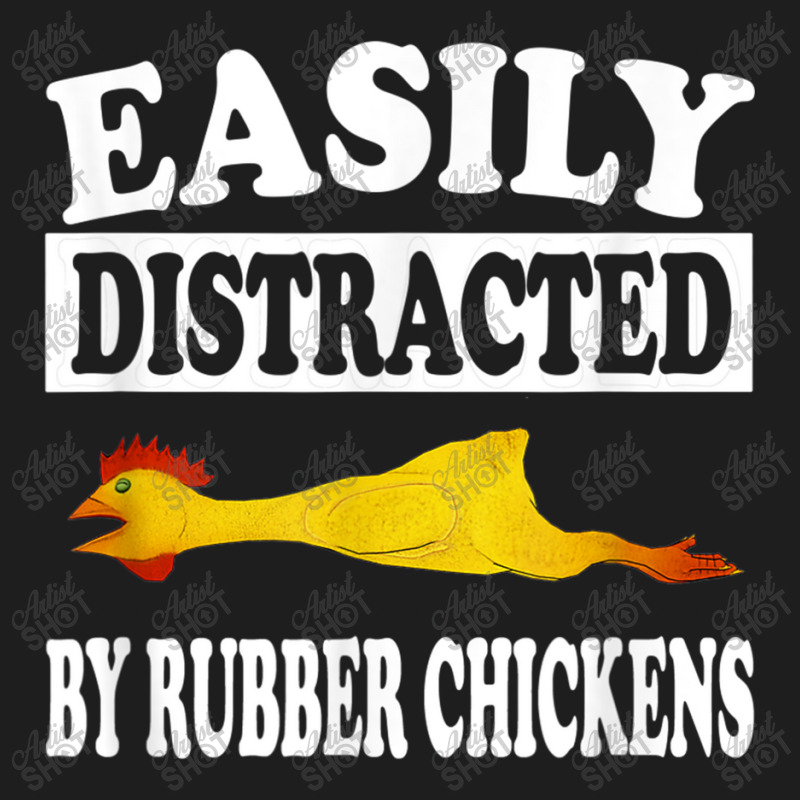 Easily Distracted By Rubber Chickens  Funny Gift Classic T-shirt by AntoineDesign | Artistshot