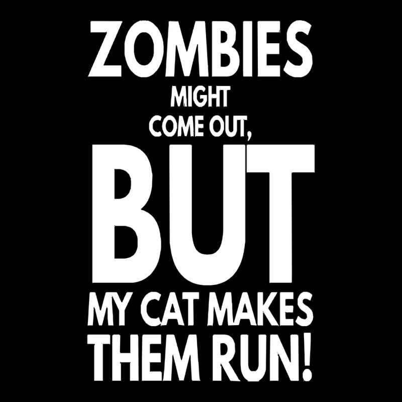 Zombies Might Come Out T  Shirt Zombies Might Come Out But My Cat Make Adjustable Cap by leotardrob | Artistshot