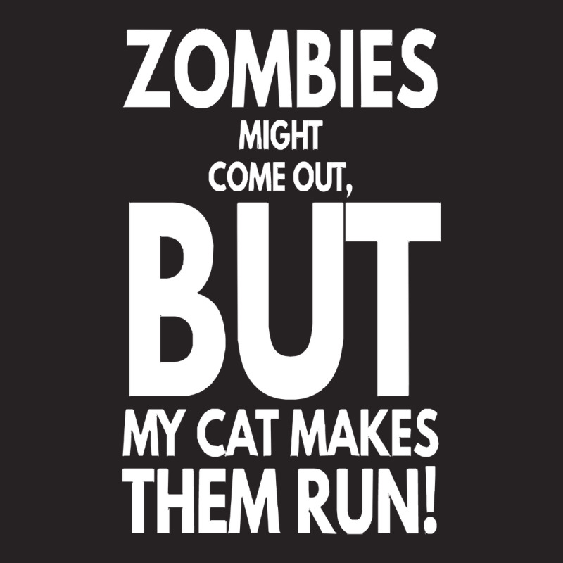 Zombies Might Come Out T  Shirt Zombies Might Come Out But My Cat Make Vintage Cap by leotardrob | Artistshot