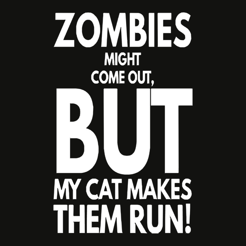 Zombies Might Come Out T  Shirt Zombies Might Come Out But My Cat Make Scorecard Crop Tee by leotardrob | Artistshot