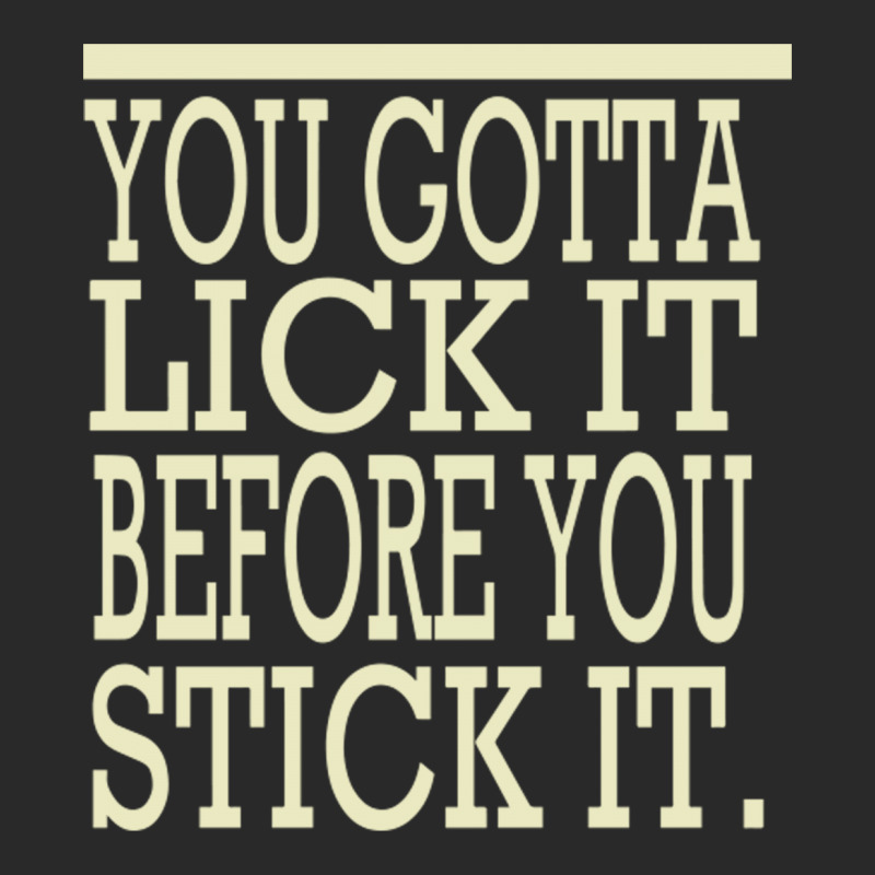 You Gotta Lick It Before You Stick It Toddler T-shirt By Buckstore ...