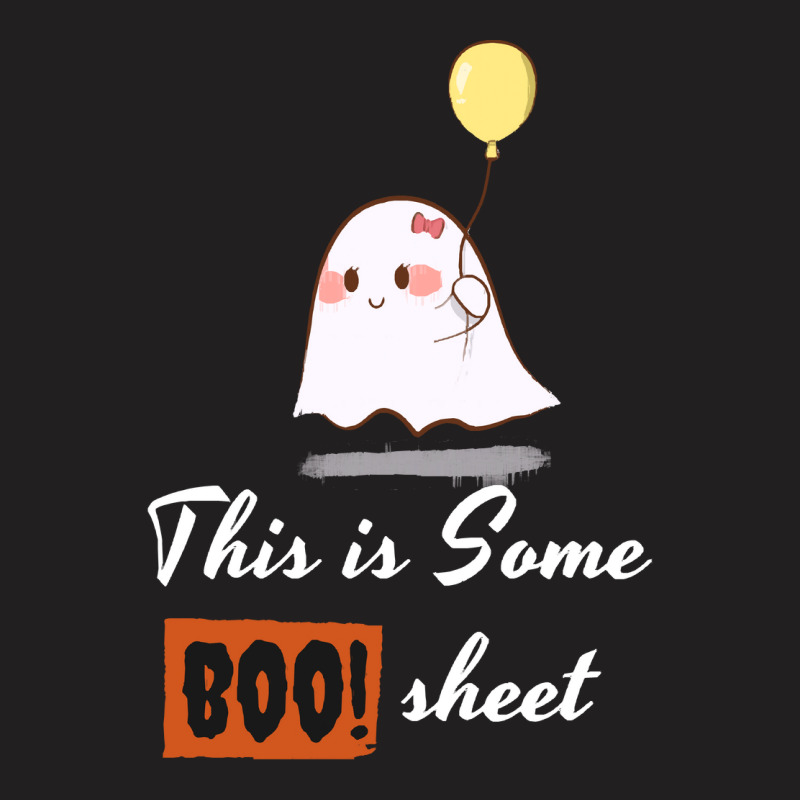 This Is Some Boo Sheet T  Shirt This Is Some Boo Sheet, Funny Hallowee T-shirt | Artistshot