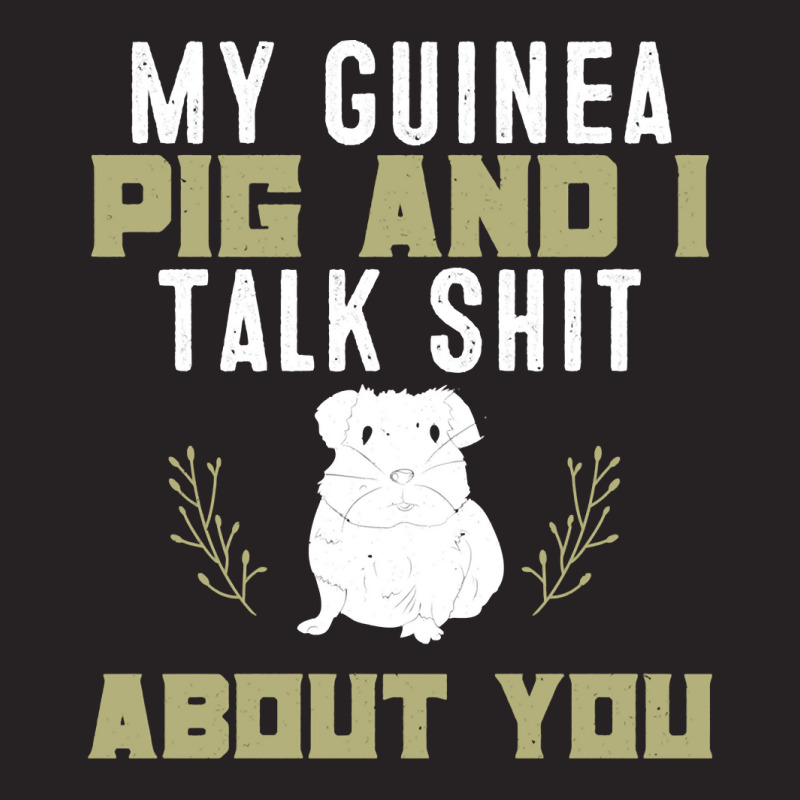 My Guinea Pig And I Talk Shit About You  Pet Owner Hoodie Vintage Cap by RomanAllen89 | Artistshot