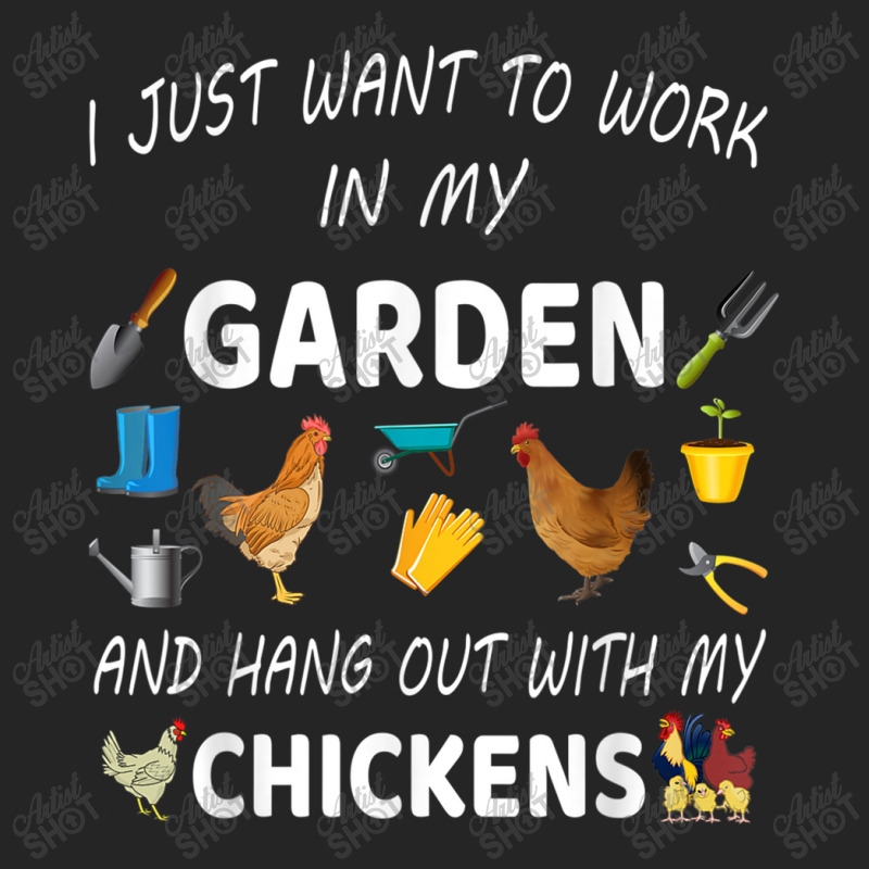 I Just Want To Work In My Garden And Hang Out With Chicken Unisex Hoodie by MarquesDesign | Artistshot