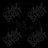 I Just Want To Work In My Garden And Hang Out With Chickens Pocket T-shirt | Artistshot