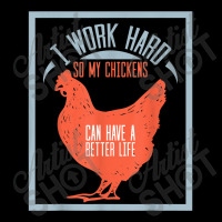 I Work Hard So My Chickens Can Have A Better Life T Kids Cap | Artistshot